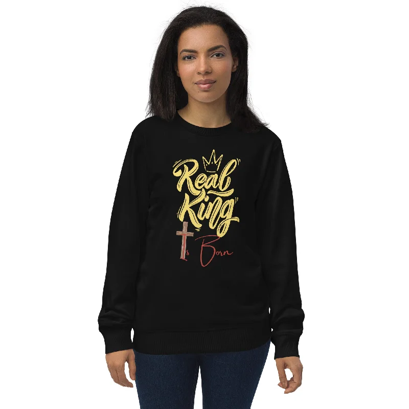 Sneak Peek Sale Real King Is Born Unisex organic sweatshirt