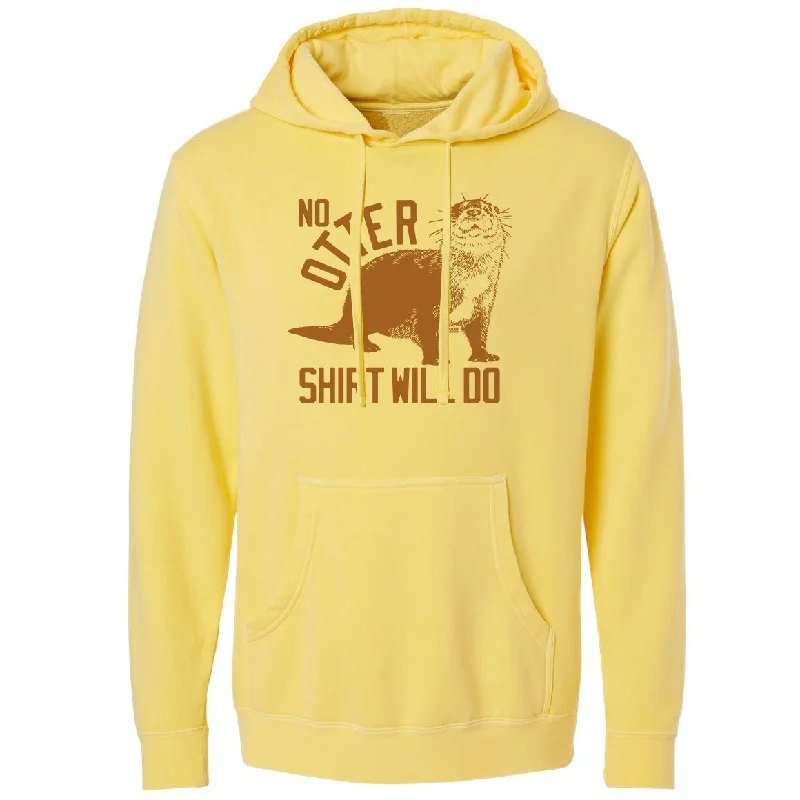 Exclusive Online Offer No Otter Shirt Will Do Vintage Wash Pullover Hoodie