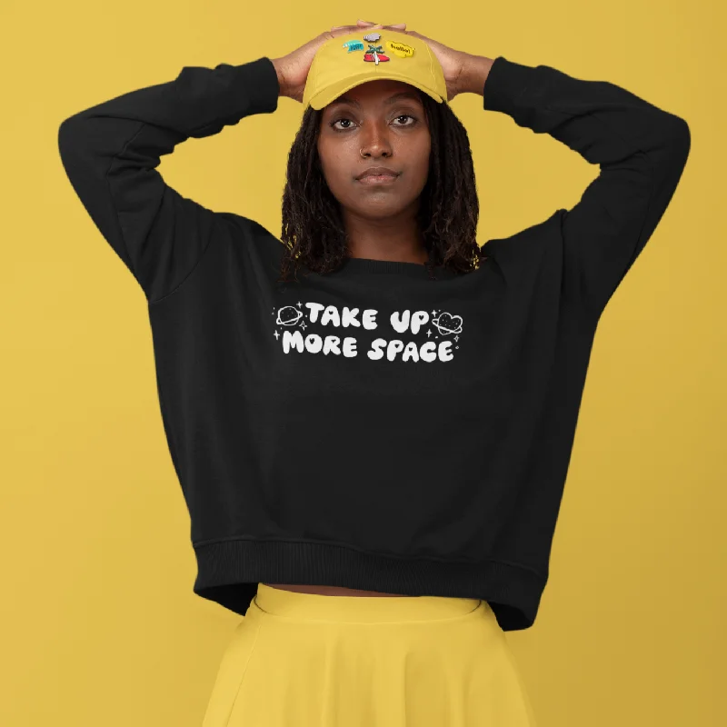 Weekend Deal We Need To Take Up More Space Unisex Feminist Sweatshirt