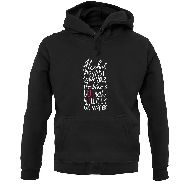 Super Savings Alcohol May Not Solve Your Problems Unisex Hoodie