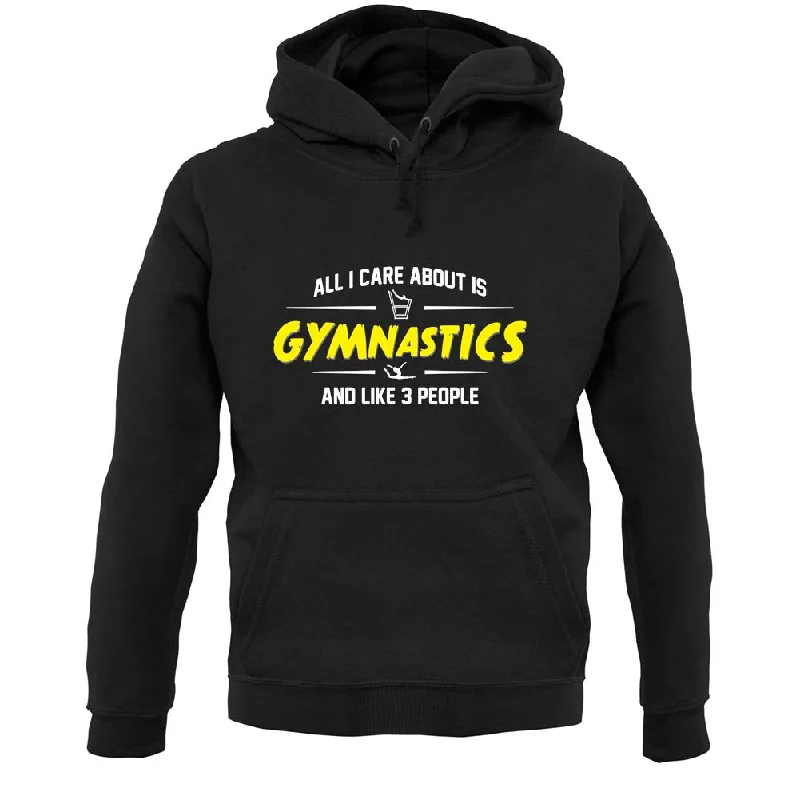 Limited Stock All I Care About Is Gymnastics Unisex Hoodie