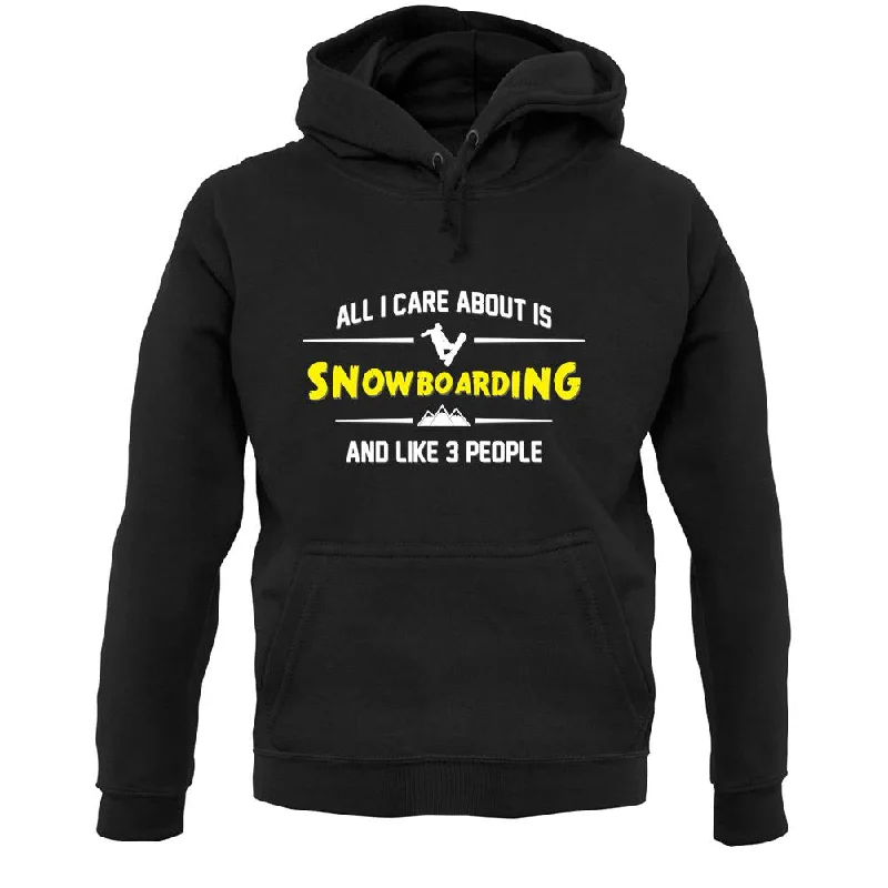 Clearance Sale All I Care About Is Snowboarding Unisex Hoodie