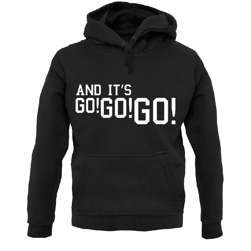 New Deals And It'S Go! Go! Go! Unisex Hoodie