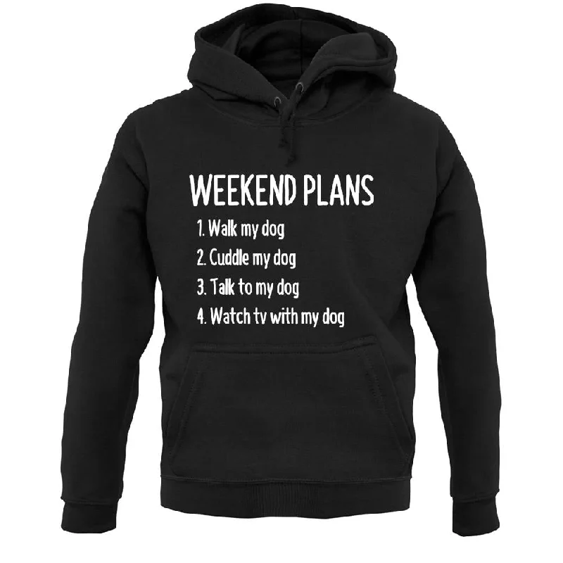 New Deals Weekend Plans With My Dog Unisex Hoodie