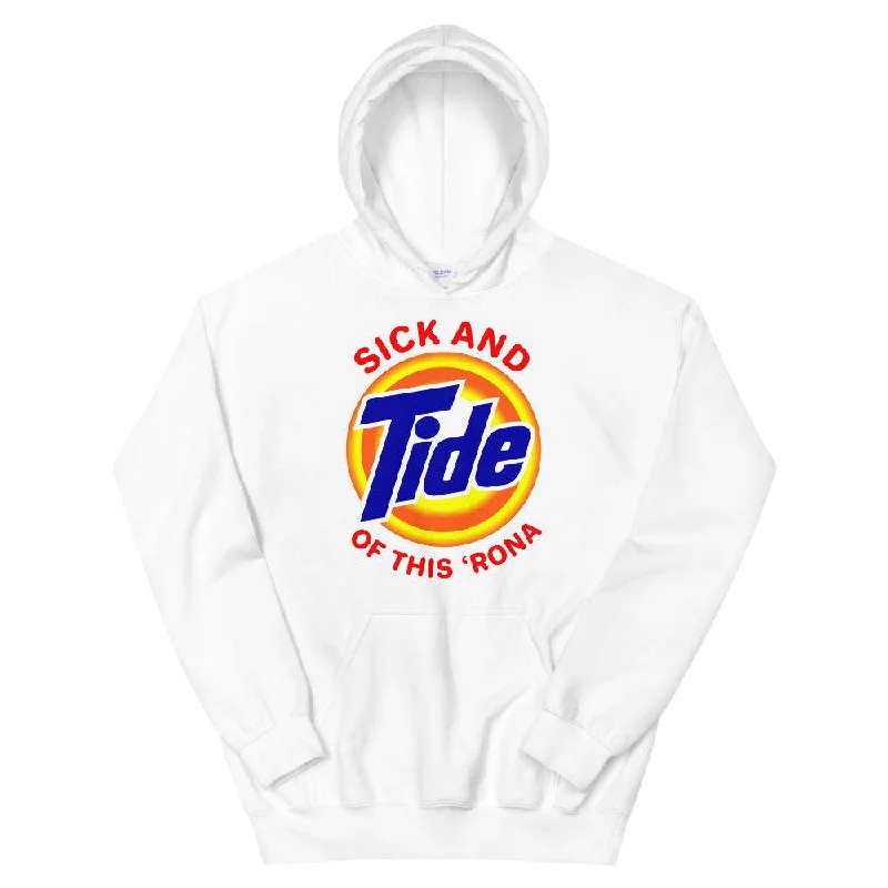 Unmissable Offer Sick And Tide Of This ‘Rona Unisex Hoodie