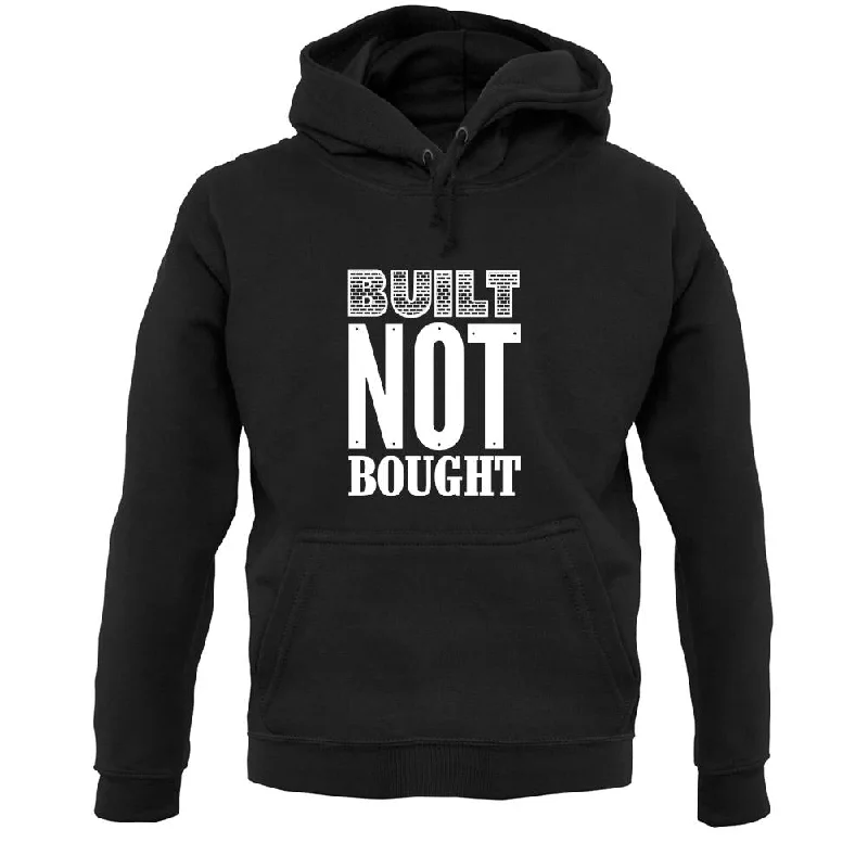 Savings Bonanza Built Not Bought Unisex Hoodie
