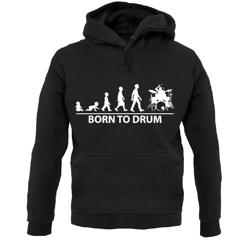 Big Discounts Born to Drum Unisex Hoodie