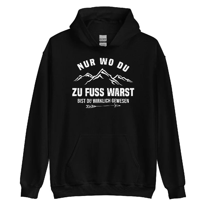 Doorbuster Deal Nur wo du zu Fuß warst bist du wirklich gewesen - Berge und Pfeil - Cooler Spruch - Unisex Hoodie