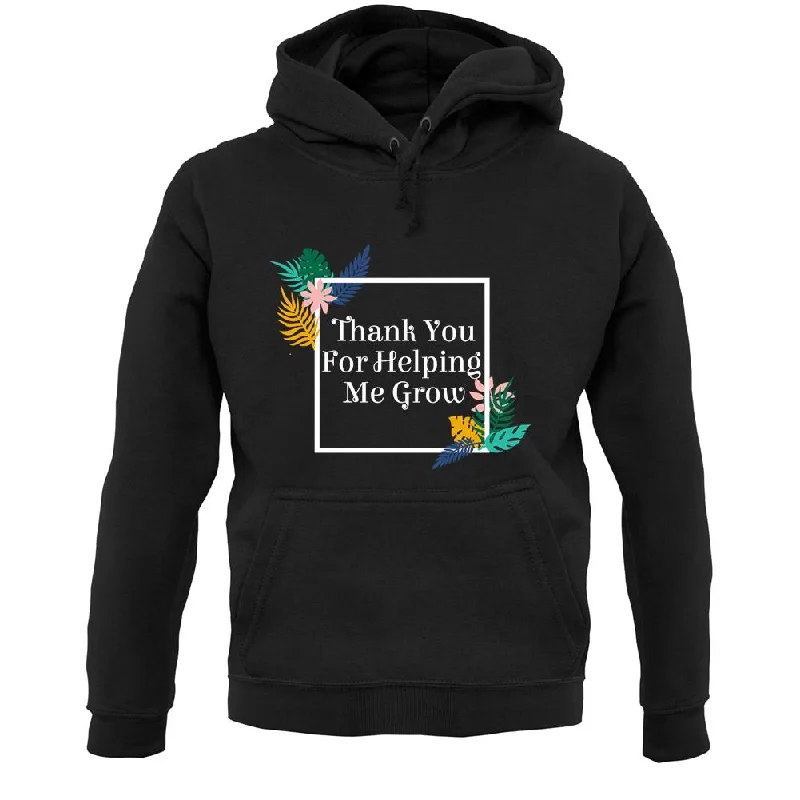 Fantastic Offers Thank You For Helping Me Grow Unisex Hoodie