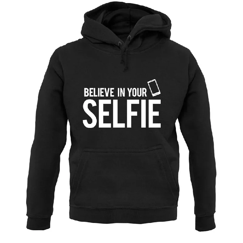 Unmissable Offer Believe In Your Selfie Unisex Hoodie