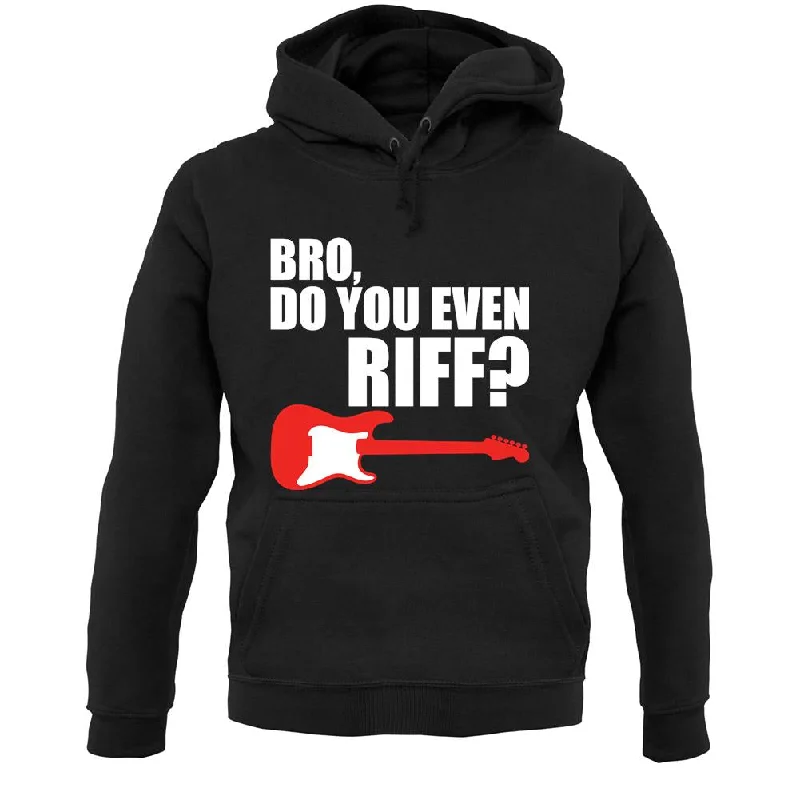 Best Bargains Bro Do You Even Riff Unisex Hoodie