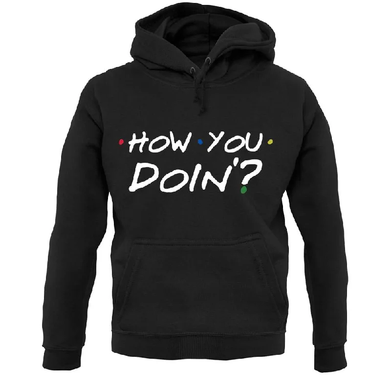 Clearance Event How You Doin Unisex Hoodie