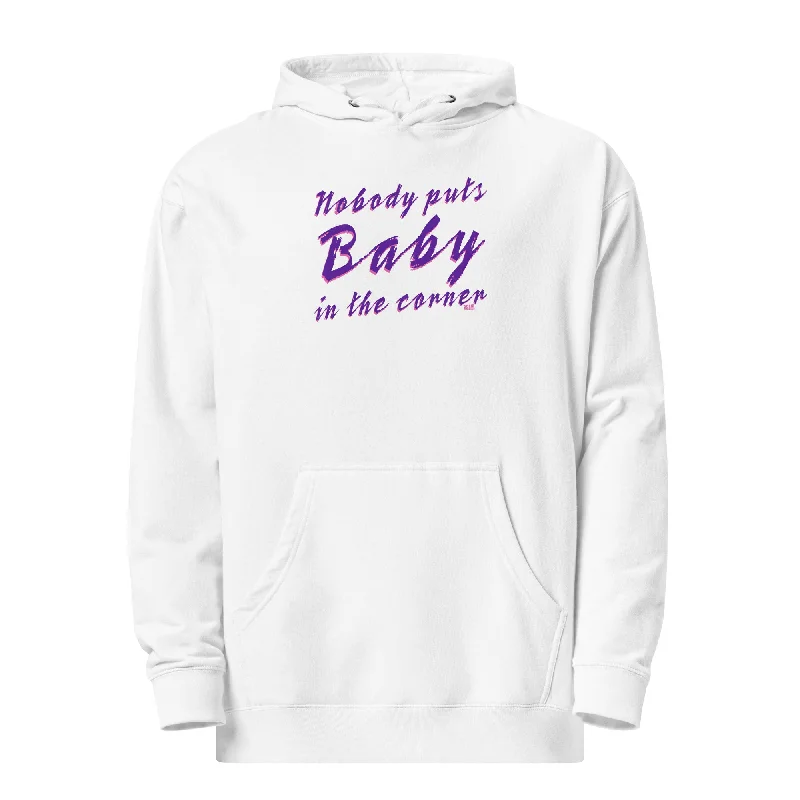 New Markdowns Nobody Puts Baby in the Corner Midweight Pullover Hoodie