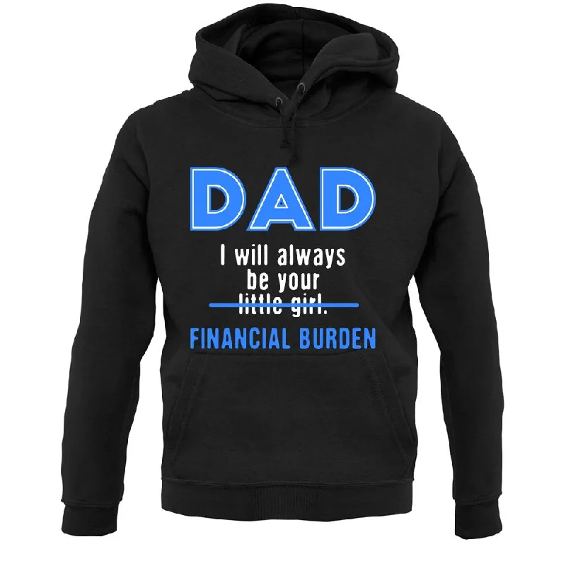 Can't Be Beat Dad I will Always Be Your Financial Burden Unisex Hoodie