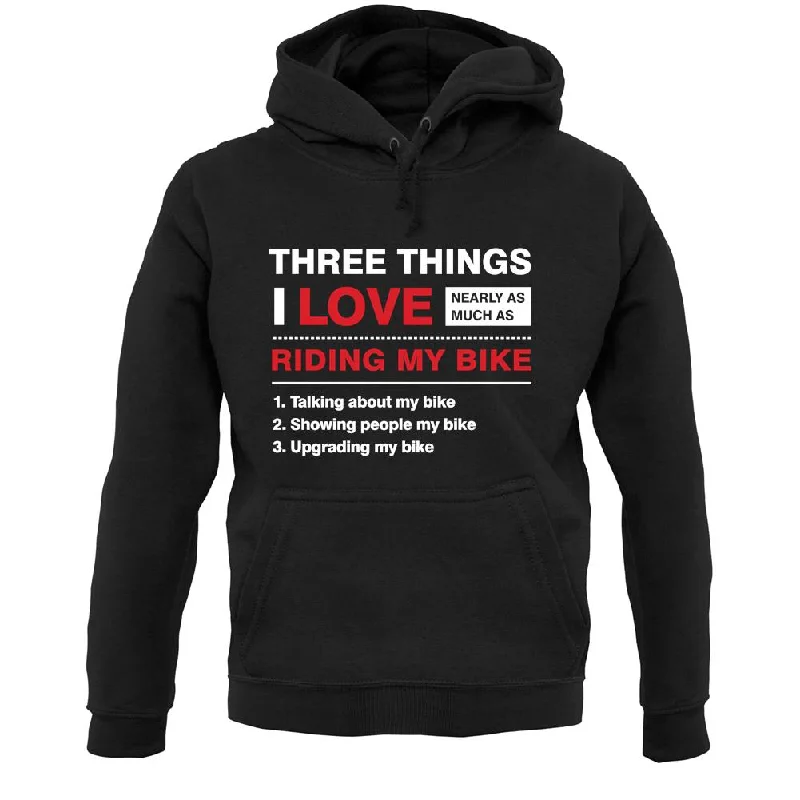Price Blitz Three Things I Love Nearly As Much As Riding My Bike Unisex Hoodie
