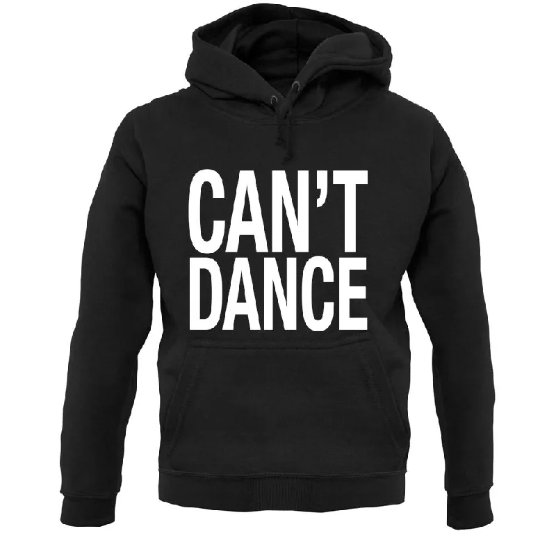 Deal of the Day Can't Dance Unisex Hoodie