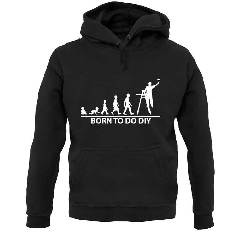 Super Sale Born To Do Diy Unisex Hoodie