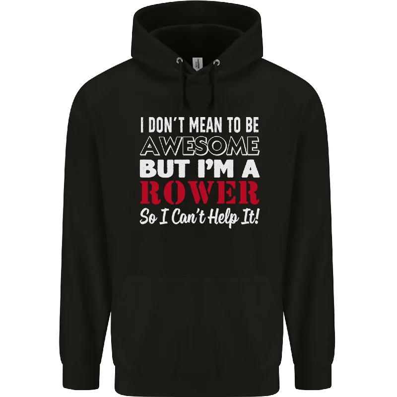 Crazy Deals I Dont Mean to Be but Im a Rower Rowing Mens 80% Cotton Hoodie